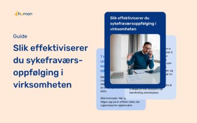 Guide: 7 ting som effektiviserer virksomheten din med sykefraværsoppfølging