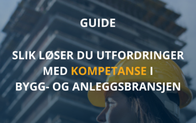 Guide: Slik løser du utfordringer med kompetanse i bygg- og anleggsbransjen