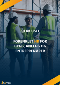 Sjekkliste – Forenklet HR for bygg, anlegg og entreprenører