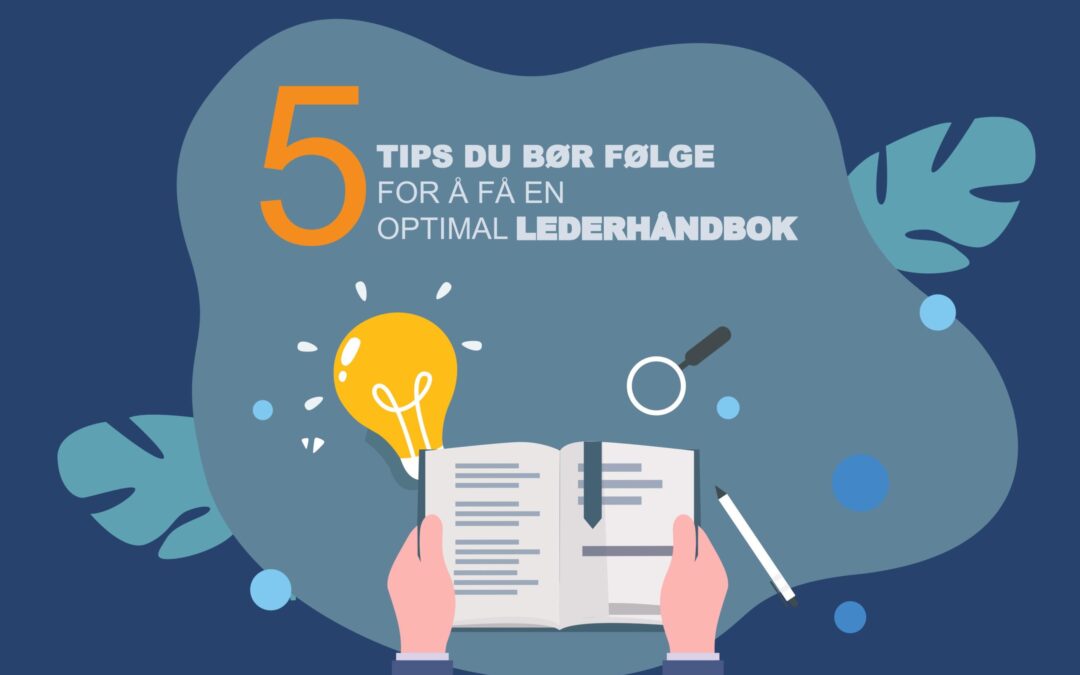 5 tips du bør følge for å få en optimal lederhåndbok