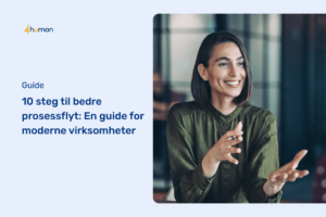 10 steg til bedre prosessflyt: En guide for moderne virksomheter