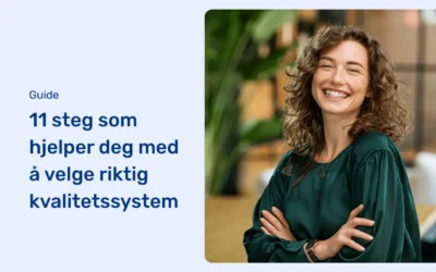 11 steg som hjelper deg med å velge riktig kvalitetssystem